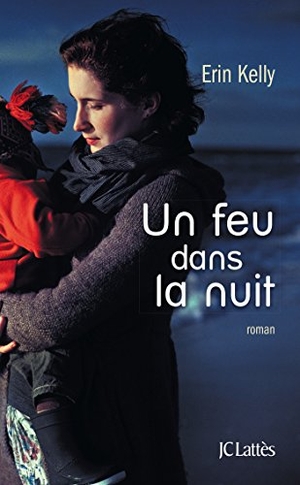 Kelly-E. Un feu dans la nuit. Editions Jc Lattes, 2019.