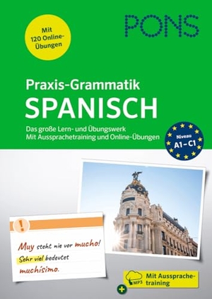 PONS Praxis-Grammatik Spanisch - Das große Lern- und Übungswerk. Mit Aussprachetraining und Online-Übungen. Pons Langenscheidt GmbH, 2024.