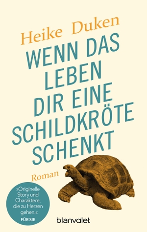 Duken, Heike. Wenn das Leben dir eine Schildkröte schenkt - Roman. Blanvalet Taschenbuchverl, 2021.