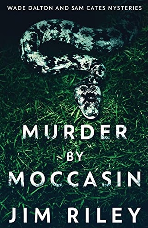 Riley, Jim. Murder by Moccasin. Next Chapter, 2021.