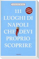 111 luoghi di Napoli che devi proprio scoprire