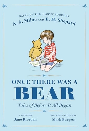 Riordan, Jane / A A Milne. Once There Was a Bear - Tales of Before It All Began. Penguin Young Readers Group, 2023.