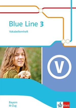 Blue Line 3 M-Zug. Ausgabe Bayern. Vokabellernheft Klasse 7. Klett Ernst /Schulbuch, 2020.