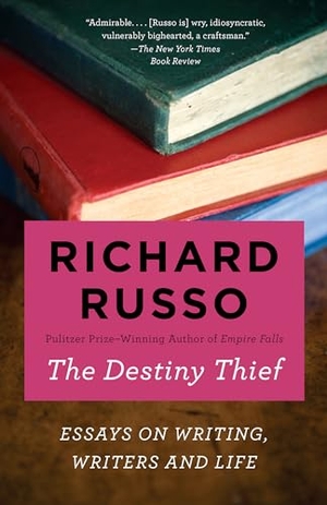 Russo, Richard. The Destiny Thief - Essays on Writing, Writers and Life. Random House, 2019.
