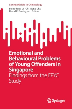 Li, Dongdong / David P. Farrington et al (Hrsg.). Emotional and Behavioural Problems of Young Offenders in Singapore - Findings from the EPYC Study. Springer International Publishing, 2023.