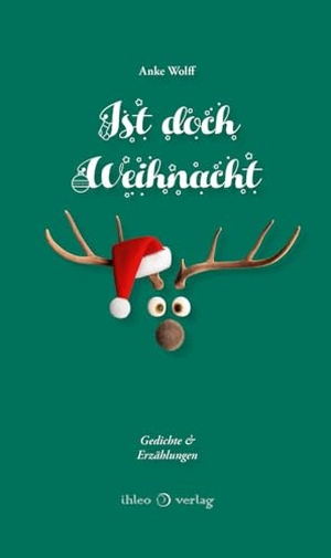 Wolff, Anke. Ist doch Weihnacht. ihleo verlag, 2024.