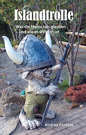Protzek, Andrea. Islandtrolle - Was die Menschen glauben - und wie es wirklich ist - Ein Reiseführer für Kinder und Kind-Gebliebene. Papierfresserchens MTM-VE, 2017.