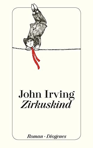 Irving, John. Zirkuskind. Diogenes Verlag AG, 2000.