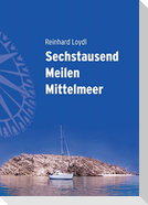 Sechstausend Meilen Mittelmeer