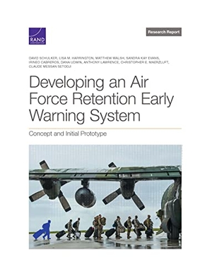 Schulker, David / Harrington, Lisa M et al. Developing an Air Force Retention Early Warning System - Concept and Initial Prototype. RAND Corporation, 2021.