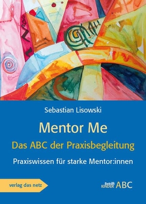 Lisowski, Sebastian. Mentor Me - Das ABC der Praxisbegleitung. verlag das netz, 2026.