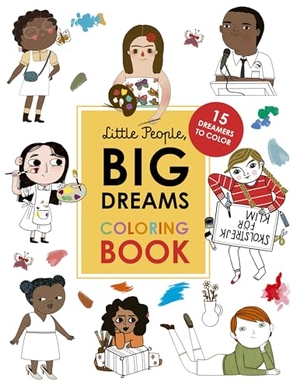 Sanchez Vegara, Maria Isabel / Lisbeth Kaiser. Little People, Big Dreams Coloring Book - 15 Dreamers to Color. Frances Lincoln Ltd, 2020.