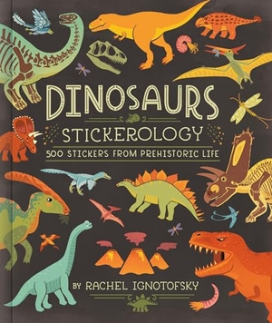 Ignotofsky, Rachel. Dinosaurs! Stickerology - 500 Stickers from Prehistoric Life; Stickers for Journals, Water Bottles, and Laptops; Stickers for History- and Archeology-Lovers. Random House USA Inc, 2026.