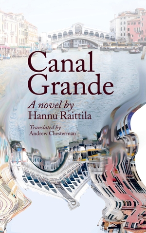 Chesterman, Andrew. Canal Grande. Hannu Raittila.Translated by Andrew Chesterman - Kaunokirjallisuus. Books on Demand, 2023.