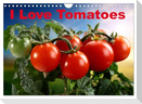 I Love Tomatoes (Wall Calendar 2025 DIN A4 landscape), CALVENDO 12 Month Wall Calendar