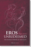 Eros Unredeemed