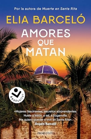 Barcelo, Elia. Amores que matan - Muerte en Santa Rita 2. Rocabolsillo, 2024.