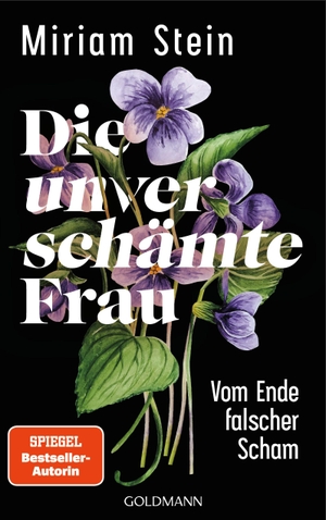 Stein, Miriam. Die unverschämte Frau - Vom Ende falscher Scham. Goldmann Verlag, 2026.
