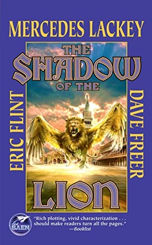 Lackey, Mercedes / Flint, Eric et al. The Shadow of the Lion. Baen, 2003.