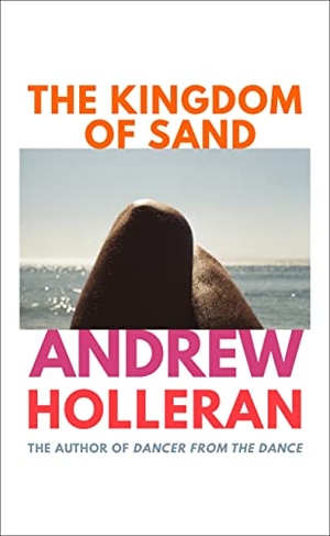 Holleran, Andrew. The Kingdom of Sand. Random House UK Ltd, 2022.