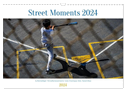 Street Moments (Wandkalender 2024 DIN A3 quer), CALVENDO Monatskalender