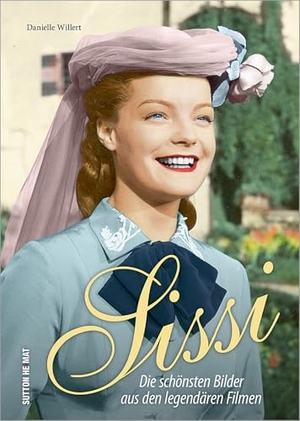Willert, Danielle. Sissi - Die schönsten Bilder aus den legendären Filmen. Silberburg Verlag, 2018.