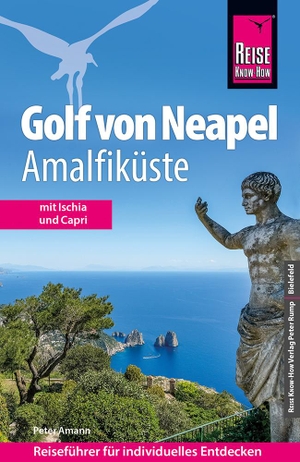 Amann, Peter. Reise Know-How Reiseführer Golf von Neapel, Amalfiküste - Mit Ischia und Capri. Reise Know-How Rump GmbH, 2023.