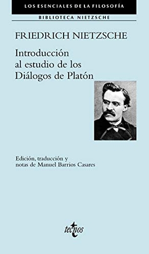 Nietzsche, Friedrich / Manuel Barrios Casares. Introducción al estudio de los "Diálogos" de Platón. Tecnos, 2019.
