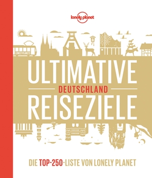 Schulte-Peevers, Andrea / Bey, Jens et al. Lonely Planet Bildband Ultimative Reiseziele Deutschland - Die Top-250-Liste von Lonely Planet. Mairdumont, 2024.