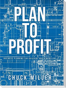 Plan To Profit