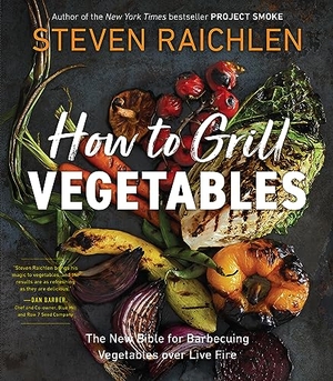 Raichlen, Steven. How to Grill Vegetables - The New Bible for Barbecuing Vegetables over Live Fire. Workman Publishing, 2021.
