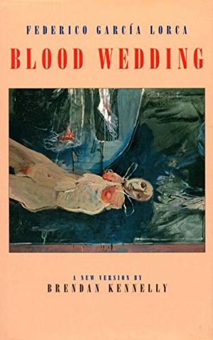 García Lorca, Federico. Blood Wedding - Bodas de Sangre (Revised). Bloodaxe Books, 1996.