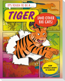 It's Tough to Be: A Tiger (and Other Cats)