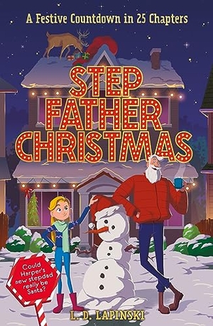Lapinski, L. D.. Stepfather Christmas - A heartfelt funny festive story that sparkles with Christmas wonder and magic!. Hachette Children's Group, 2023.