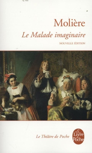 Moliere. Le Malade Imaginaire. Librairie generale francaise, 2012.