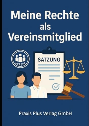 Lehmann, Joachim. Meine Rechte als Vereinsmitglied. Praxis Plus Verlag GmbH, 2026.