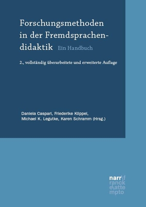 Caspari, Daniela / Friederike Klippel et al (Hrsg.). Forschungsmethoden in der Fremdsprachendidaktik - Ein Handbuch. Narr Dr. Gunter, 2022.