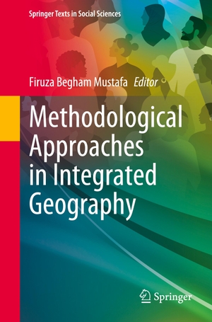 Mustafa, Firuza Begham (Hrsg.). Methodological Approaches in Integrated Geography. Springer International Publishing, 2023.