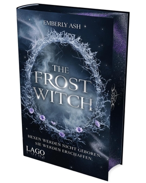 Ash, Emberly. The Frost Witch (Die Hexenbündnisse von Velora 1) - Eine episch-düstere Fantasy, in der alle ums Überleben kämpfen - intensiv, emotional, verheerend | Deutsche Ausgabe. LAGO, 2026.