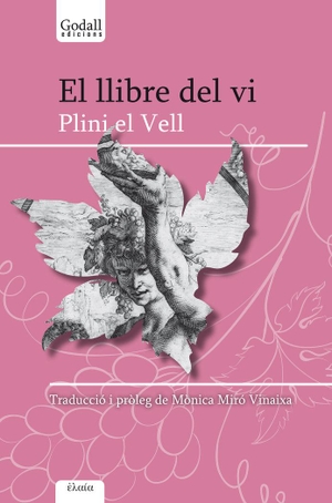 Plinio Segundo, Cayo / Vallès, Tina et al. El llibre del vi. Godall Edicions SL, 2020.
