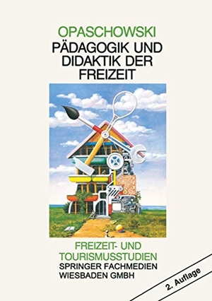 Opaschowski, Horst W.. Pädagogik und Didaktik der Freizeit. VS Verlag für Sozialwissenschaften, 1990.