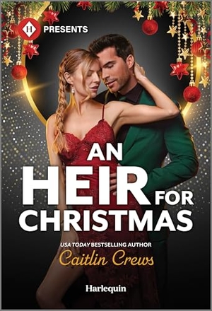 Crews, Caitlin. An Heir for Christmas. Harlequin, 2025.