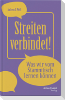 Streiten verbindet! - Was wir vom Stammtisch lernen können