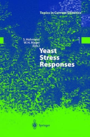 Mager, Willem H. / Stefan Hohmann (Hrsg.). Yeast Stress Responses. Springer Berlin Heidelberg, 2002.