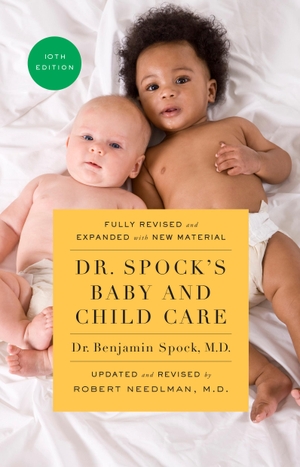 Spock, Benjamin / Robert Needlman. Dr. Spock's Baby and Child Care. Simon + Schuster LLC, 2018.