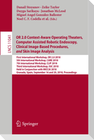OR 2.0 Context-Aware Operating Theaters, Computer Assisted Robotic Endoscopy, Clinical Image-Based Procedures, and Skin Image Analysis