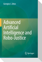 Advanced Artificial Intelligence and Robo-Justice