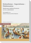 Kolonialismus - Imperialismus - Dekolonisation