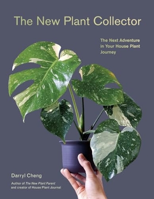 Cheng, Darryl. New Plant Collector - The Next Adventure in Your House Plant Journey. Abrams & Chronicle Books, 2024.