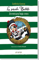 La señorita Bubble : aventura bajo cero